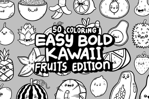 Download EASY BOLD KAWAII 50 FRUITS COLORING PAGE - K Collection